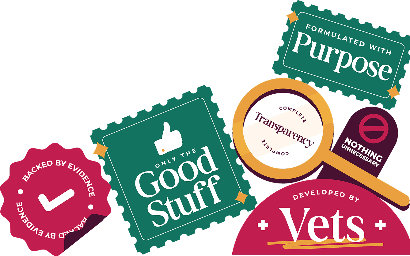 Backed by evidence, only the good stuff, formulated with purpose, complete transparency, nothing unnecessary, developed by vets
